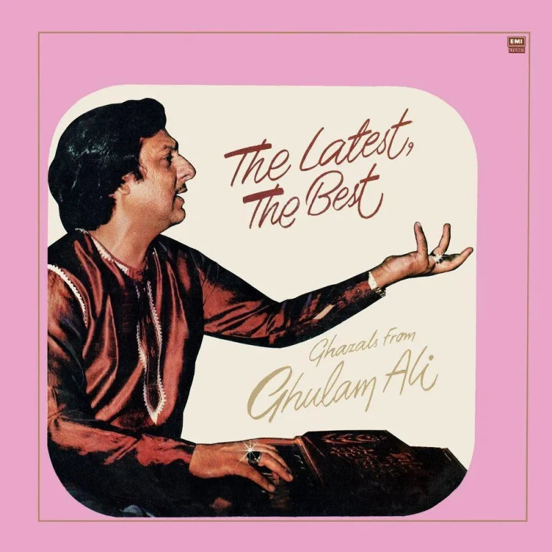The Latest, The Best - Ghazals From Ghulam Ali