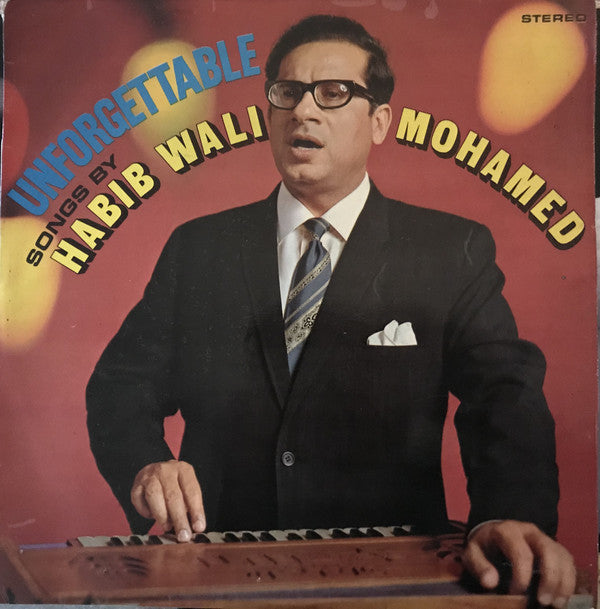Unforgettable Songs By - Habib Wali Mohamed
