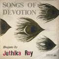 Songs Of Devotion - Bhajans By Juthika Roy