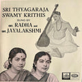Sri Thyagaraja Swamy Krithis - Radha And Jayalakshmi