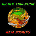 Naya Rockers – Higher Education