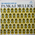 The Greatest Hits Of Pankaj Mullick