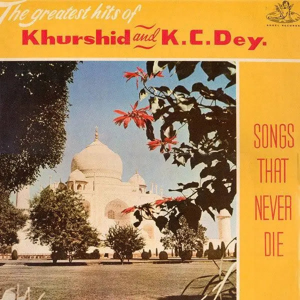 The Greatest Hits Of Khurshid & K.C.Dey.